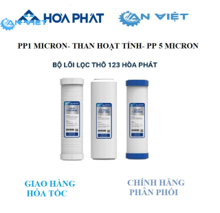 Bộ lõi lọc thô  123 Hòa Phát 
